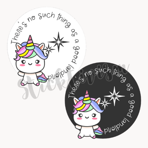 Image of a unicorn on a white circle background with black text that reads "There's no such thing as a good landlord" Image of a unicorn on a black circle background with white text that reads "There's no such thing as a good landlord"