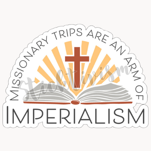 Image of an open bible with a red cross in the center and sun rays behind it. Curved text above reads "Missionary trips are an arm of imperialism"