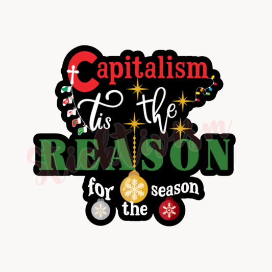 Capitalism Tis the Reason