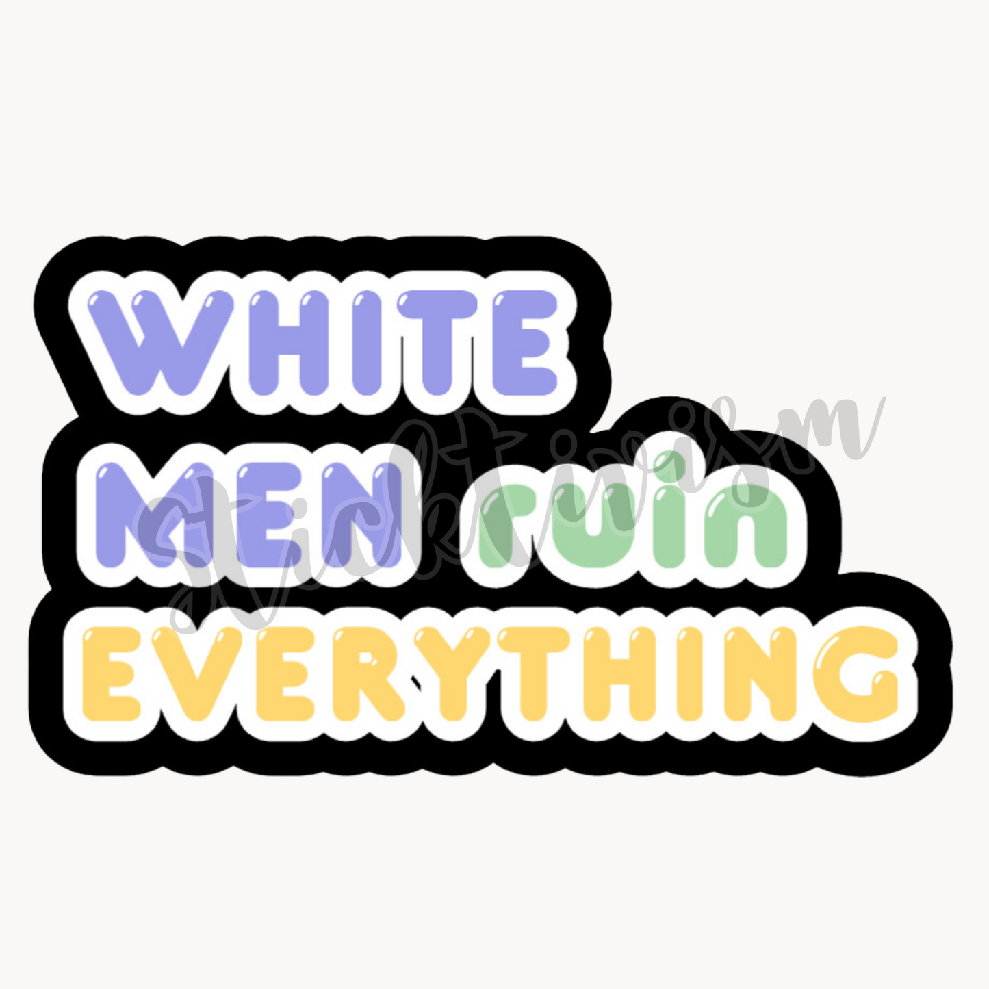 White Men Ruin Everything